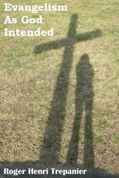 Cover Evangelism As God Intended (The Truth Seeker's Library, #7) (eBook, ePUB)