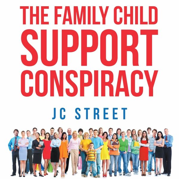 The Family Child Support Conspiracy (eBook, ePUB)