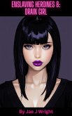 Enslaving Heroines 8: Drain Girl (eBook, ePUB)
