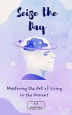 Seize the Day (eBook, ePUB) Seize the Day (eBook, ePUB)