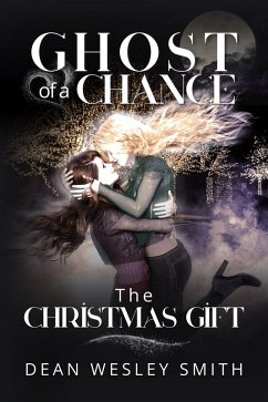 The Christmas Gift (Ghost of a Chance, #2) (eBook, ePUB) - Smith, Dean Wesley