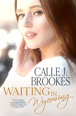 Waiting in Wyoming (Masterson County, #11) (eBook, ePUB) - Brookes, Calle J.