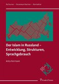 Der Islam in Russland - Entwicklung, Strukturen, Sprachgebrauch (eBook, PDF)