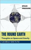 The Round Earth: Thoughts on Space and Gravity (eBook, ePUB)