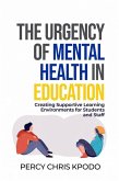 The Urgency Of Mental Health In Education (eBook, ePUB)