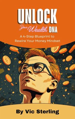 Unlock Your Wealth DNA (eBook, ePUB) - Sterling, Vic