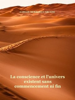 Cover La Conscience Et L'Univers Existent Sans Commencement Ni Fin (eBook, ePUB)