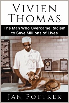 Cover Vivien Thomas: The Man Who Overcame Racism to Save Millions of Lives (eBook, ePUB)