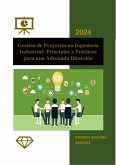 Gestión de Proyectos en Ingeniería Industrial: Principios y Prácticas para una Adecuada Dirección (eBook, ePUB)