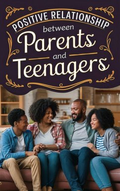 Cover Positive Relationship Between Parents and Teenagers (eBook, ePUB)