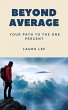 Beyond Average: Your Path to the One... - Bild 1