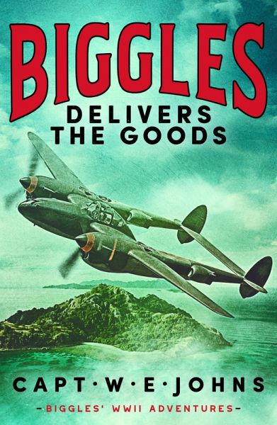 Biggles Delivers the Goods (eBook, ePUB)
