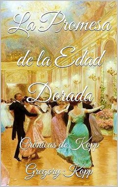 La Promesa de la Edad Dorada (Crónicas de Kopp, #10) (eBook, ePUB) - Kopp, Gregory