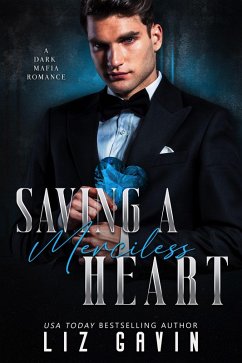 Cover Saving a Merciless Heart: A Dark Mafia Arranged Marriage Romance (Dark Hearts of Stone, #2) (eBook, ePUB)