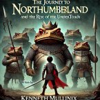 The Journey to Northumberland the Rise of the Undertoads (Charlie the Great White Horse, #1) (eBook, ePUB) The Journey to Northumberland the Rise of the Undertoads (Charlie the Great White Horse, #1) (eBook, ePUB)