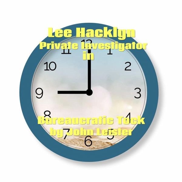 Lee Hacklyn Private Investigator in Bureaucratic Tock (eBook, ePUB)