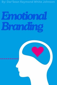 Emotional Branding (eBook, ePUB) - Johnson, Dar'Sean Raymond White