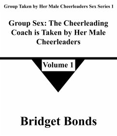 Cover Group Sex: The Cheerleading Coach is Taken by Her Male Cheerleaders 1 (Group Taken by Her Male Cheerleaders Sex Series 1, #1) (eBook, ePUB)