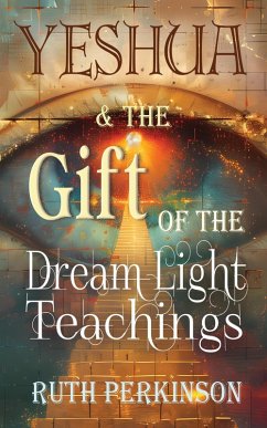Cover Yeshua & the Gift of the Dream Light Teachings (eBook, ePUB)
