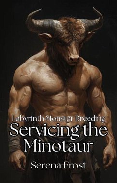 Servicing the Minotaur (Labyrinth Monster Breeding, #1) (eBook, ePUB) - Belmont, Raven