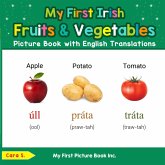 My First Irish Fruits & Vegetables Picture Book with English Translations (Teach & Learn Basic Irish words for Children, #3) (eBook, ePUB) My First Irish Fruits & Vegetables Picture Book with English Translations (Teach & Learn Basic Irish words for Children, #3) (eBook, ePUB)