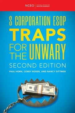 S Corporation ESOP Traps for the Unwary, 2nd Ed (eBook, ePUB) - Horn, Paul; Rosen, Corey; Dittmer, Nancy