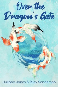 Over the Dragon's Gate (eBook, ePUB) - Jones, Juliana; Sanderson, Riley