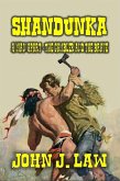 Shandunka - A Man Apart - The Gambler and the Brave (eBook, ePUB) Shandunka - A Man Apart - The Gambler and the Brave (eBook, ePUB)