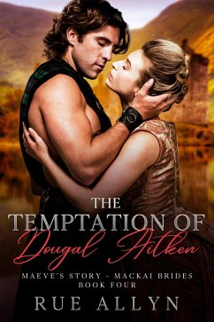 The Temptation of Dougal Aitken (MacKai Brides, #4) (eBook, ePUB) - Allyn, Rue