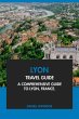 Lyon Travel Guide: A Comprehensive... - Bild 1