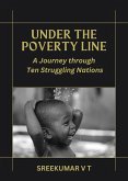 Under the Poverty Line: A Journey through Ten Struggling Nations (eBook, ePUB)