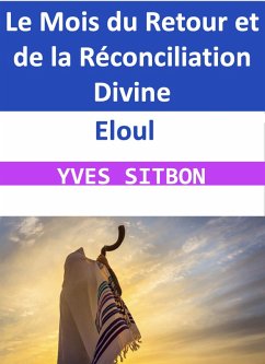 Eloul : Le Mois du Retour et de la Réconciliation Divine (eBook, ePUB) - Sitbon, Yves