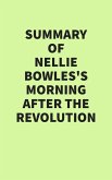 Summary of Nellie Bowles's Morning After the Revolution (eBook, ePUB)