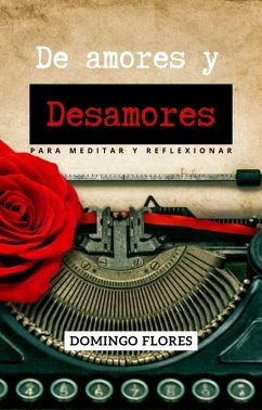 Cover De Amores y Desamores, poemas para meditar y reflexionar (eBook, ePUB)