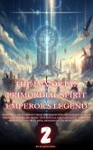 The Immortal Primordial Spirit Emperor's Legend (eBook, ePUB) The Immortal Primordial Spirit Emperor's Legend (eBook, ePUB)