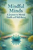 Mindful Minds: A Journey to Mental Health and Well-Being (eBook, ePUB)