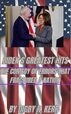 Biden's Greatest Hits: The Comedy of Errors That Fractured a Nation (eBook, ePUB) Biden's Greatest Hits: The Comedy of Errors That Fractured a Nation (eBook, ePUB)