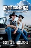 Arch Hawkins - The Arrowhead Bar and Grill (eBook, ePUB) Arch Hawkins - The Arrowhead Bar and Grill (eBook, ePUB)