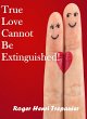 True Love Cannot Be Extinguished! (The... - Bild 1