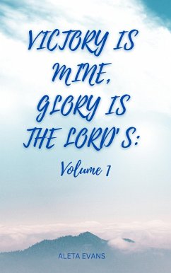 Cover Victory Is Mine, Glory Is the Lord's (Volume 1, #1) (eBook, ePUB)