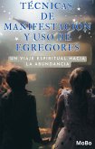 Técnicas de Manifestación y uso de Egregores (eBook, ePUB)