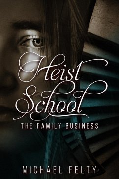 Cover Heist School, The Family Business (eBook, ePUB)