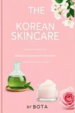 The Korean Skincare Bible Your Ultimate Guide to Flawless and Radiant Skin (eBook, ePUB)