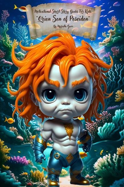 A Motivational Short Story Books For Kids - Orion Son of Poseidon (Picture Books, #15) (eBook, ePUB) A Motivational Short Story Books For Kids - Orion Son of Poseidon (Picture Books, #15) (eBook, ePUB)