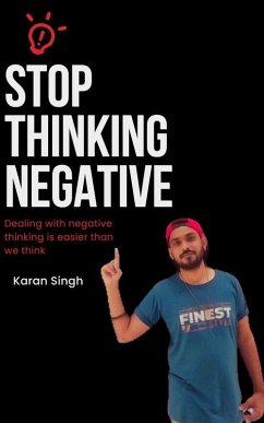 Stop Thinking Negative (eBook, ePUB) - Karansinghwrites