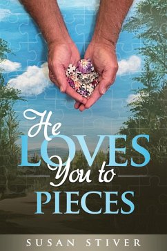 He Loves You to Pieces (eBook, ePUB) - Stiver, Susan