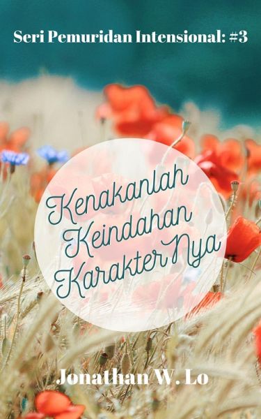 Kenakanlah Keindahan KarakterNya (Buku Seri Pemuridan Intensional, #3) (eBook, ePUB) Kenakanlah Keindahan KarakterNya (Buku Seri Pemuridan Intensional, #3) (eBook, ePUB)