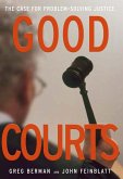 Good Courts: The Case for Problem-Solving Justice (eBook, ePUB) Good Courts: The Case for Problem-Solving Justice (eBook, ePUB)
