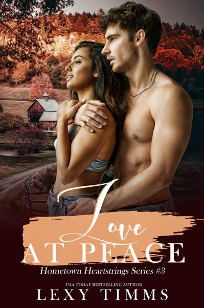 Love At Peace (Hometown Heartstrings Series, #3) (eBook, ePUB) Love At Peace (Hometown Heartstrings Series, #3) (eBook, ePUB)