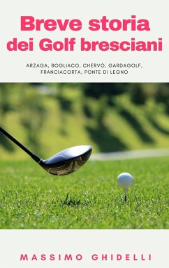 Cover Breve Storia Dei Golf Bresciani (eBook, ePUB)